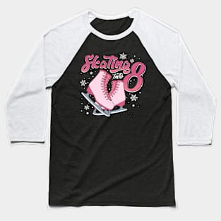 Ice Skating 8th Birthday Girl 8 Years Baseball T-Shirt